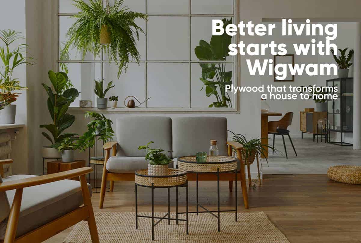 Better Living Starts with Wigwam Ply